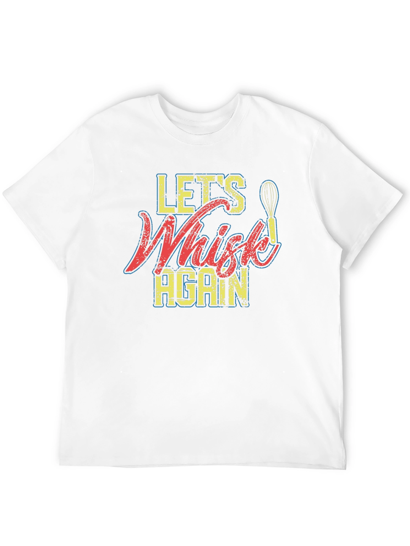 Lets Whisk Again - Graphic T-Shirt