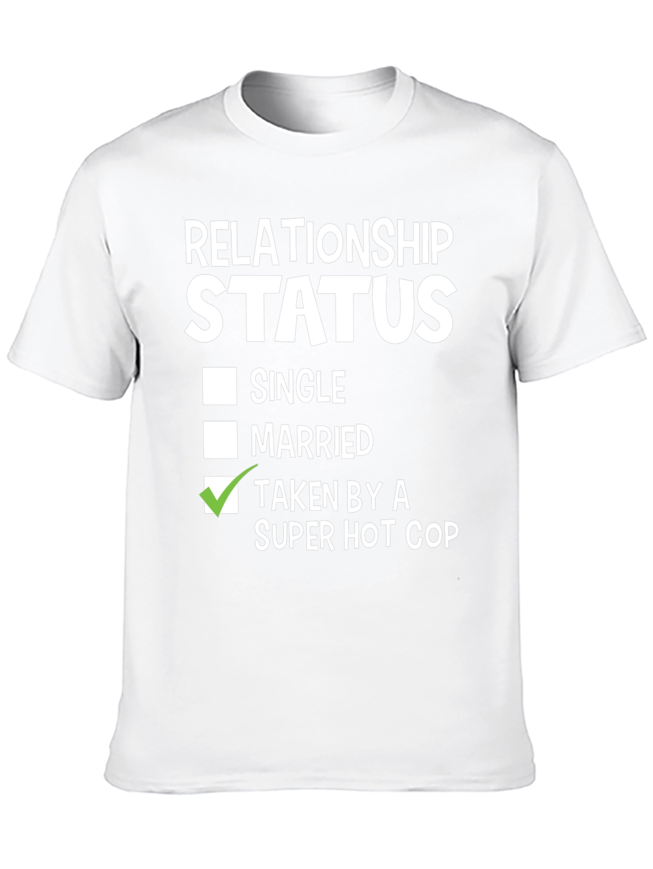 Relationship Status Taken By a Super Hot Cop T-Shirt