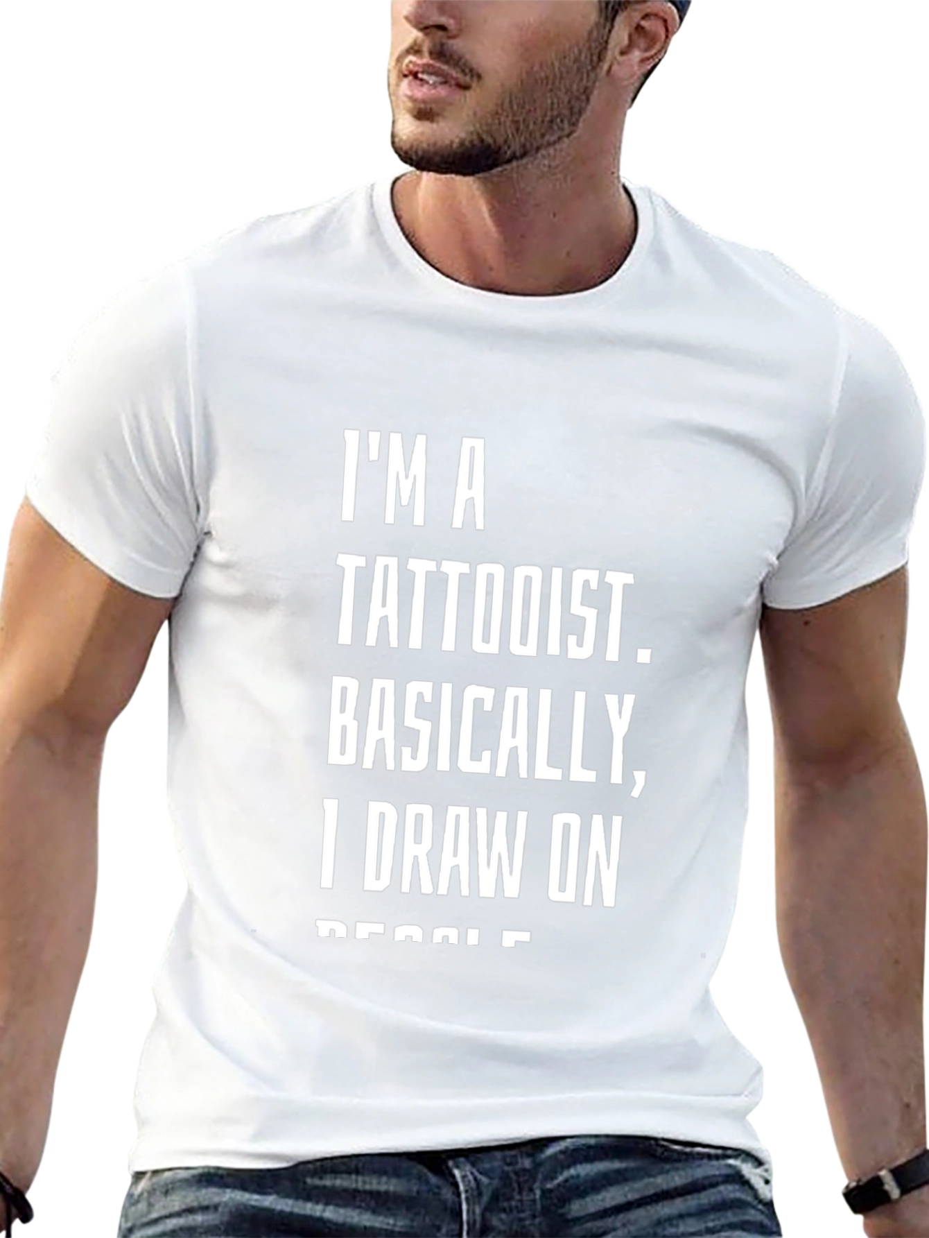Tattoo Artist Humor T-Shirt: I Draw on People