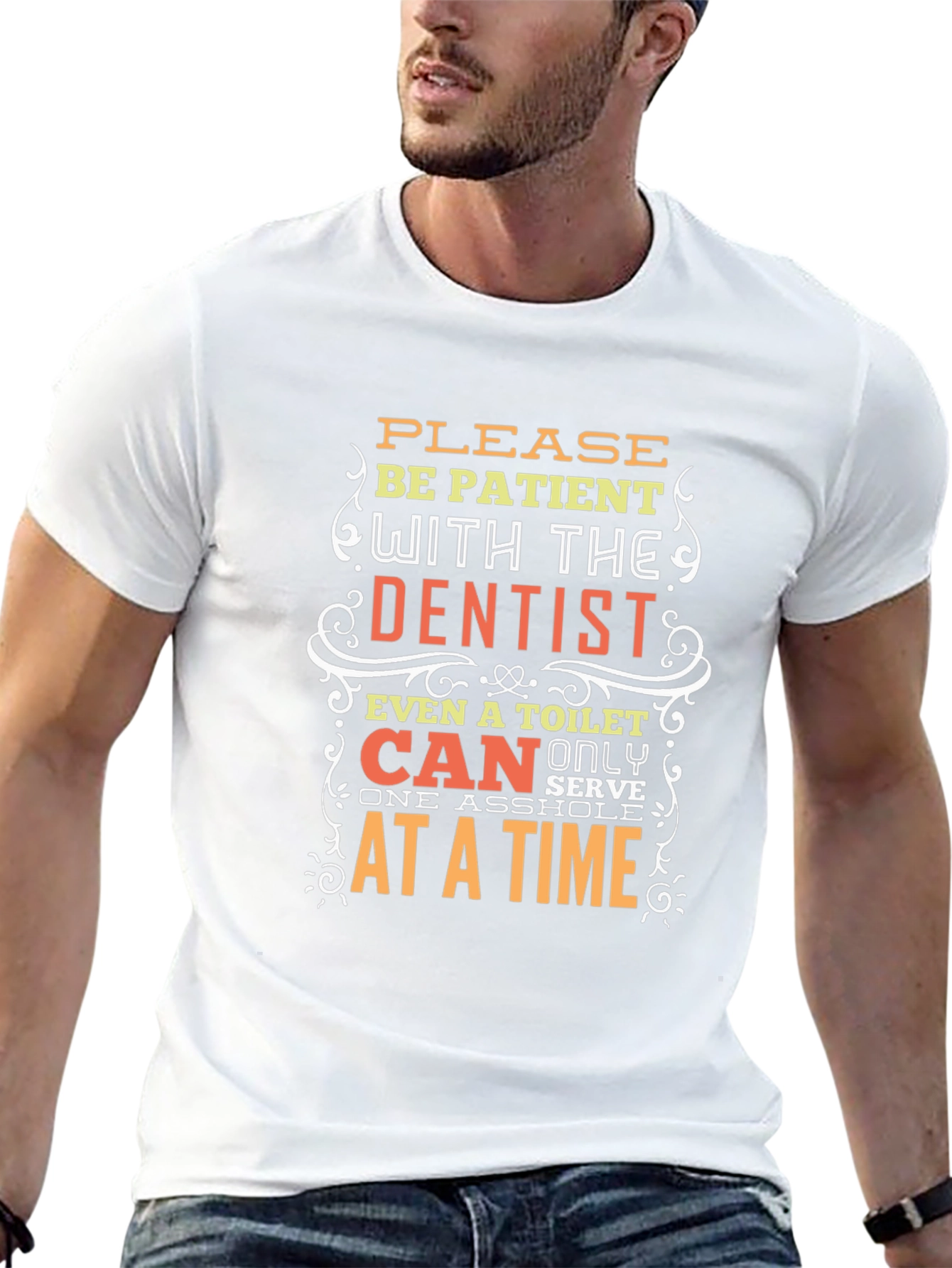 Funny Dentist T-Shirt - Be Patient Humor Tee