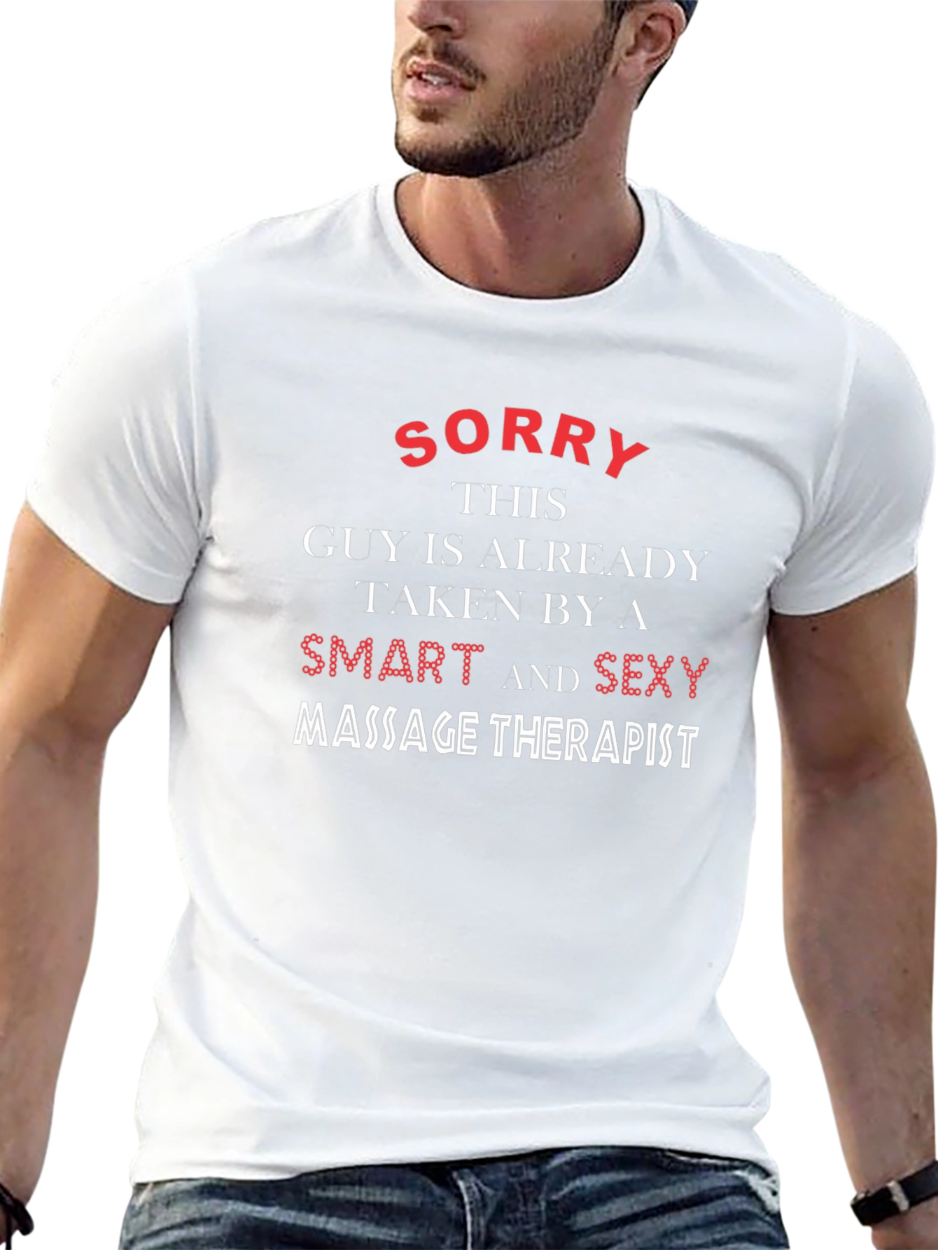 Funny Massage Therapist T-Shirt - Sorry Taken Guy!
