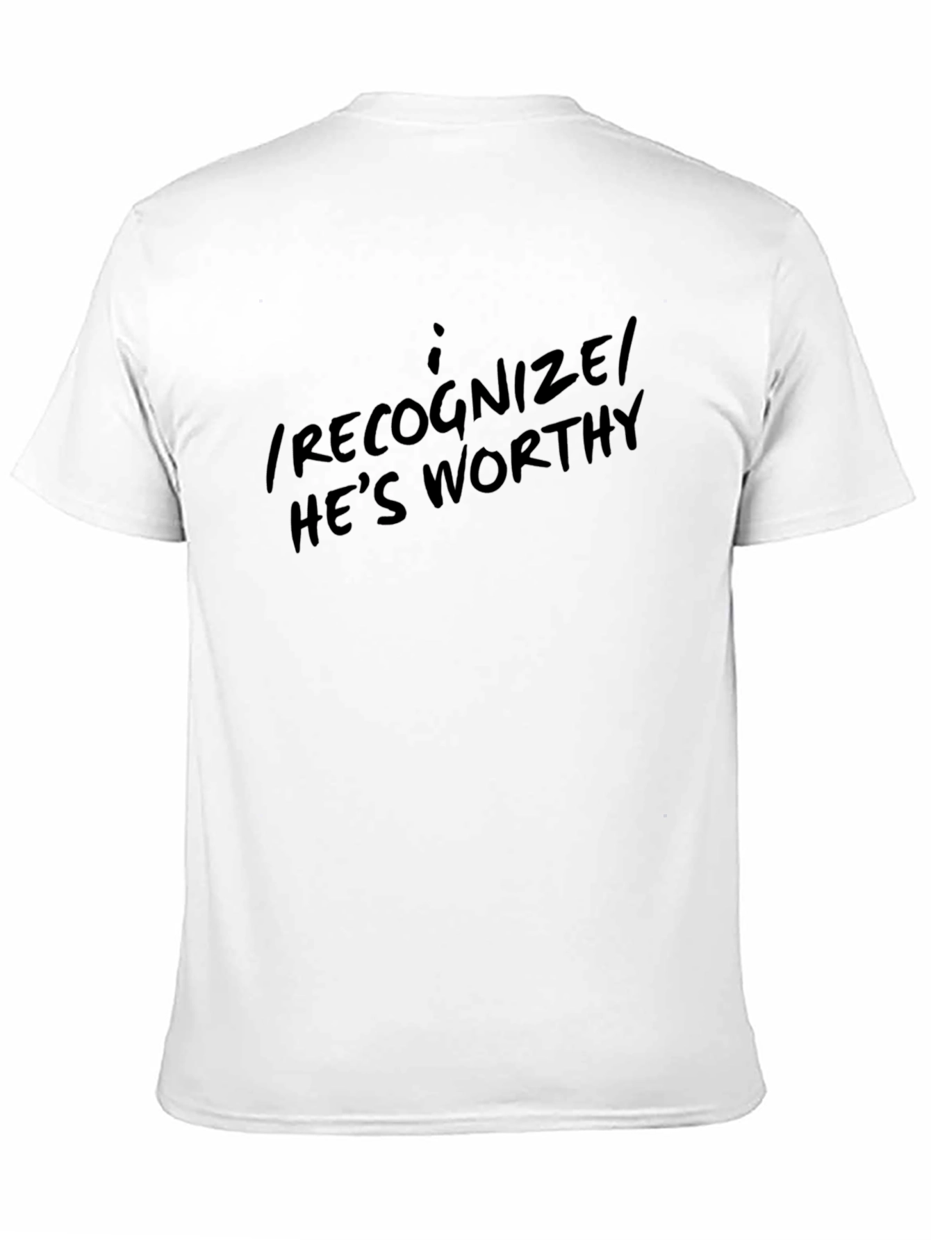 I Recognize Hes Worthy Black T-Shirt