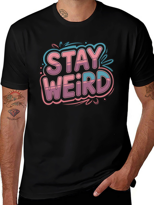 Stay Weird Graphic Tee - Black Cotton Blend