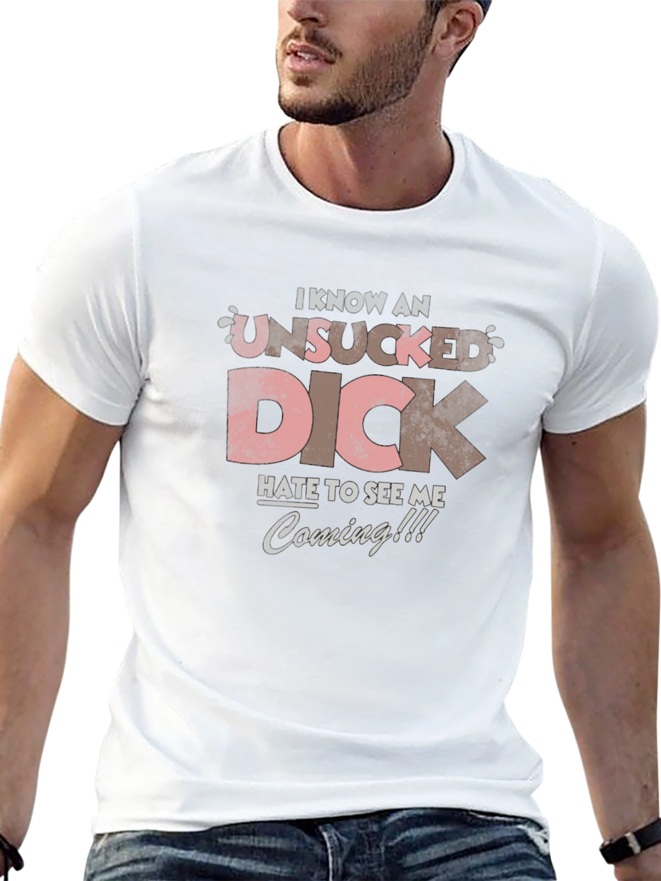 I Know an Unsucked Dick T-Shirt