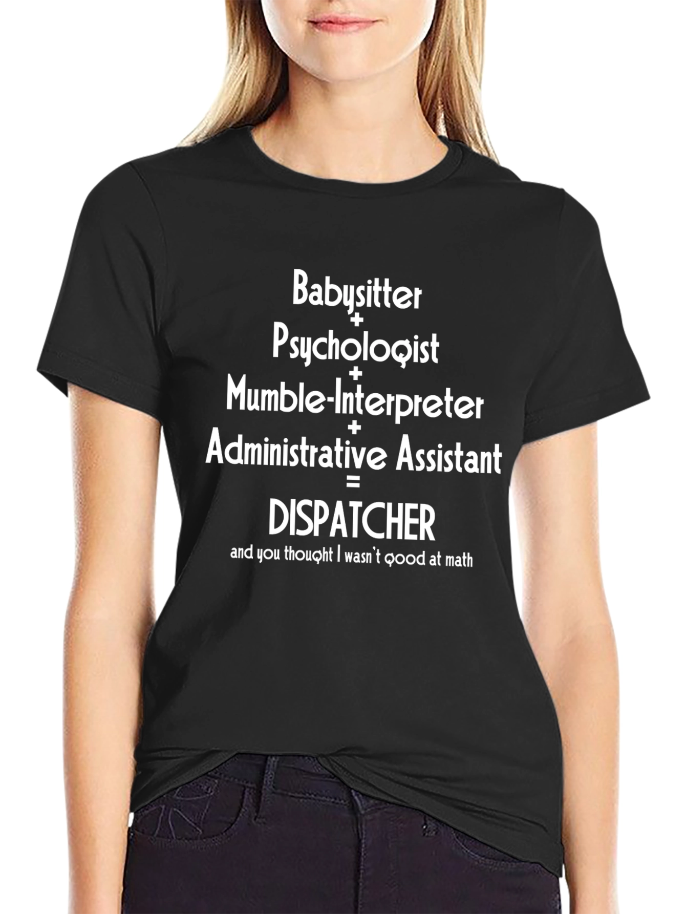 Funny Dispatcher T-Shirt - Babysitter Psychologist Admin