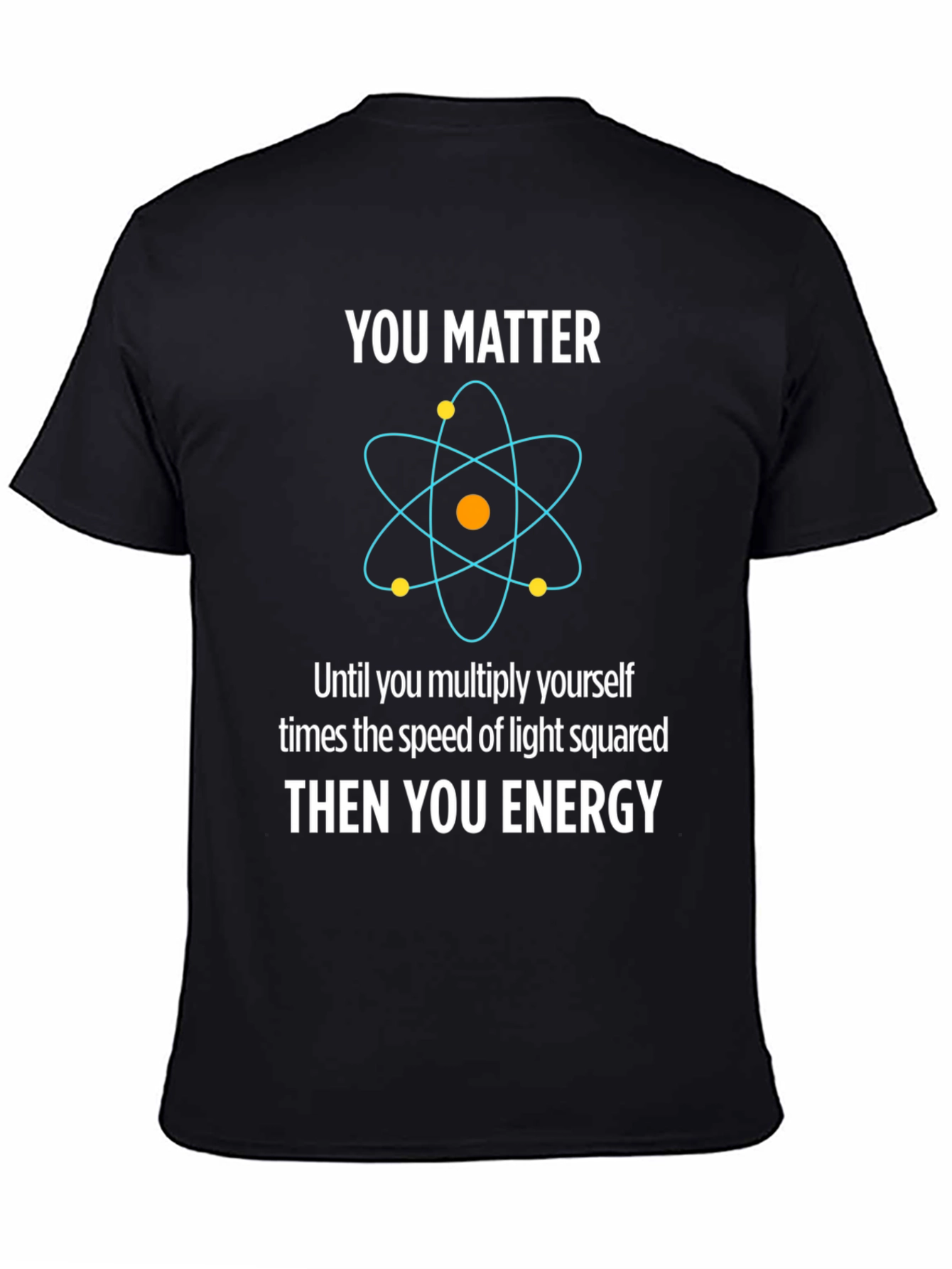 You Matter Then You Energy T-Shirt