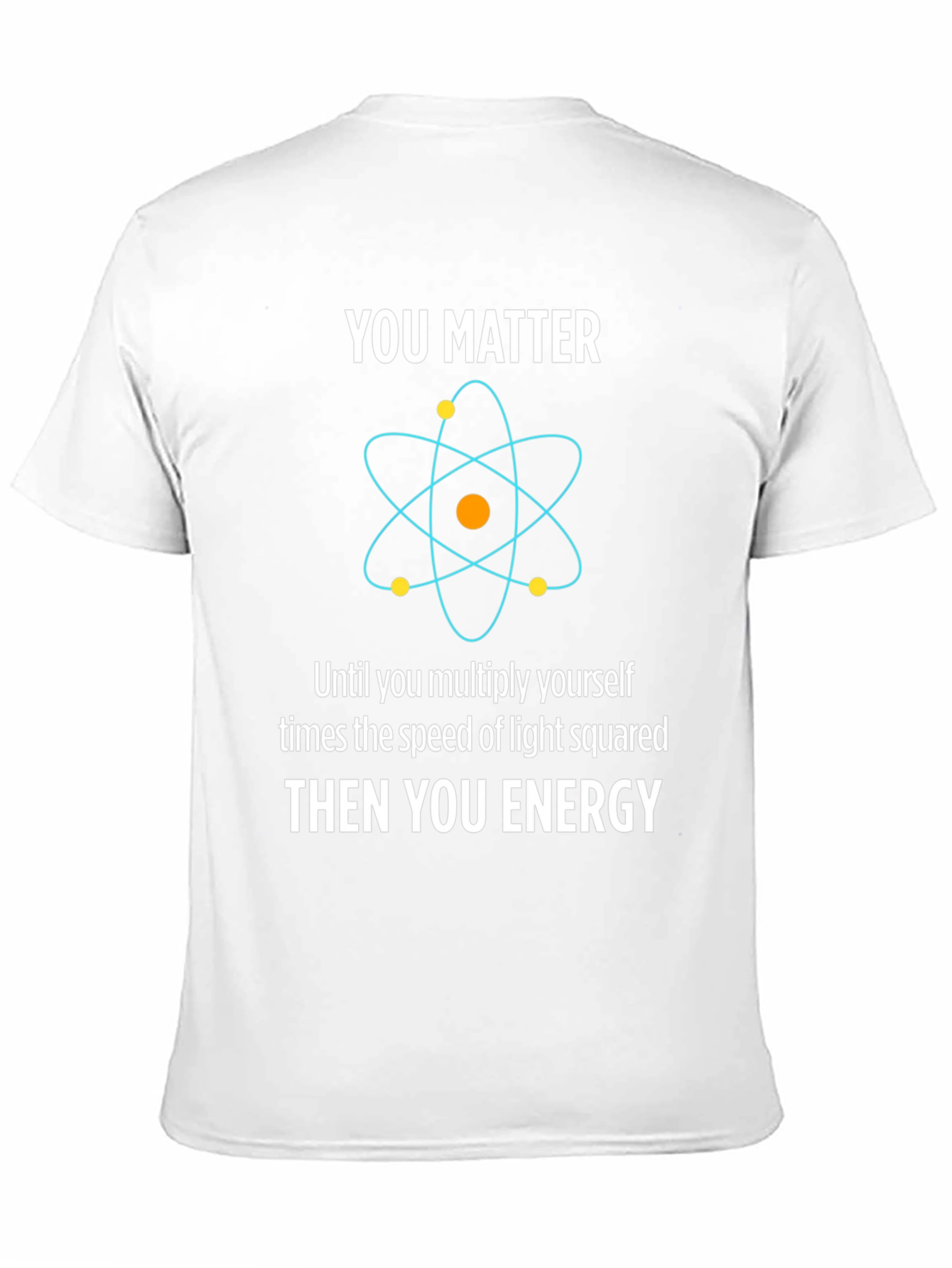 You Matter Then You Energy T-Shirt