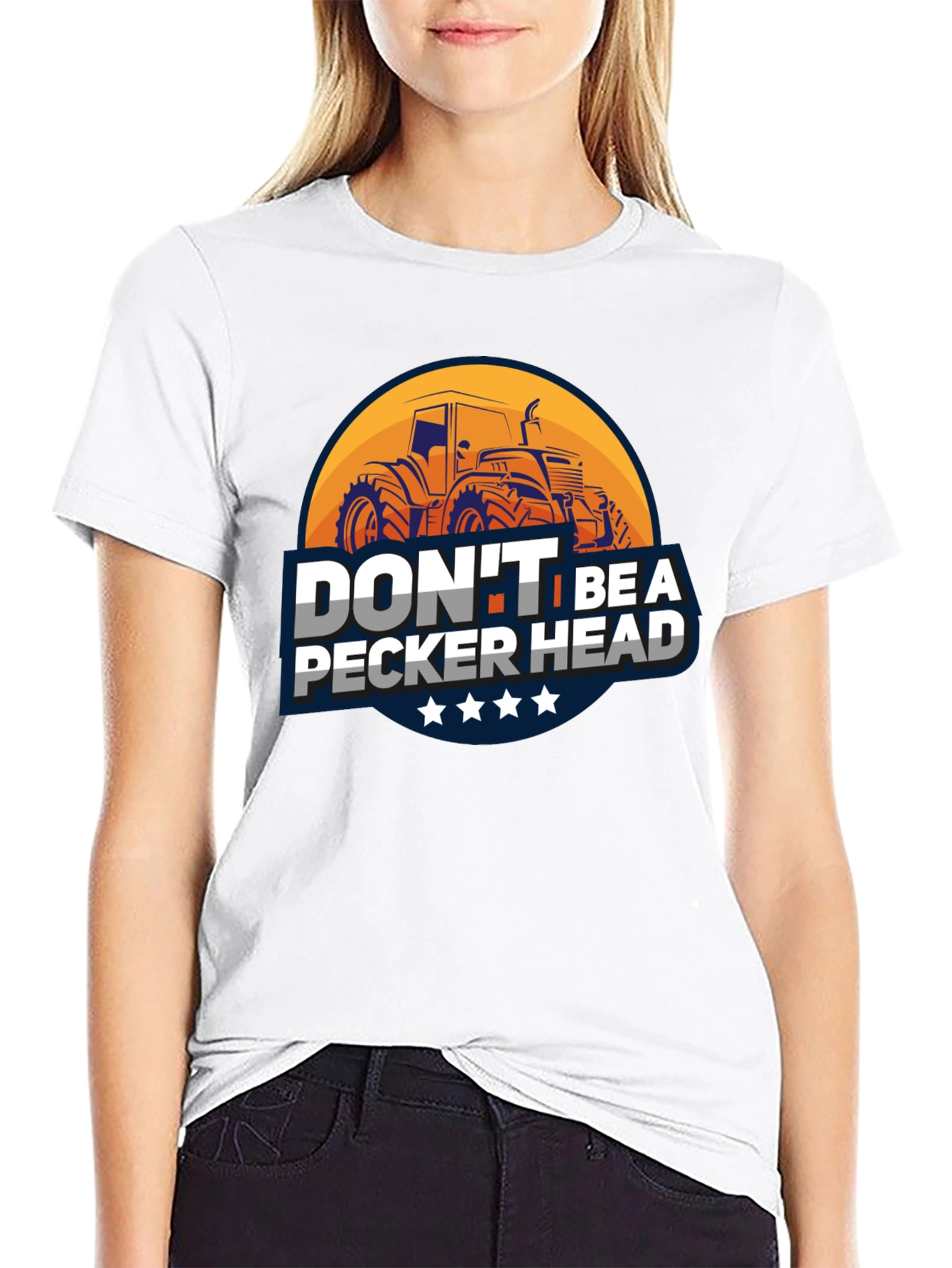 Dont Be A Pecker Head Tractor T-Shirt
