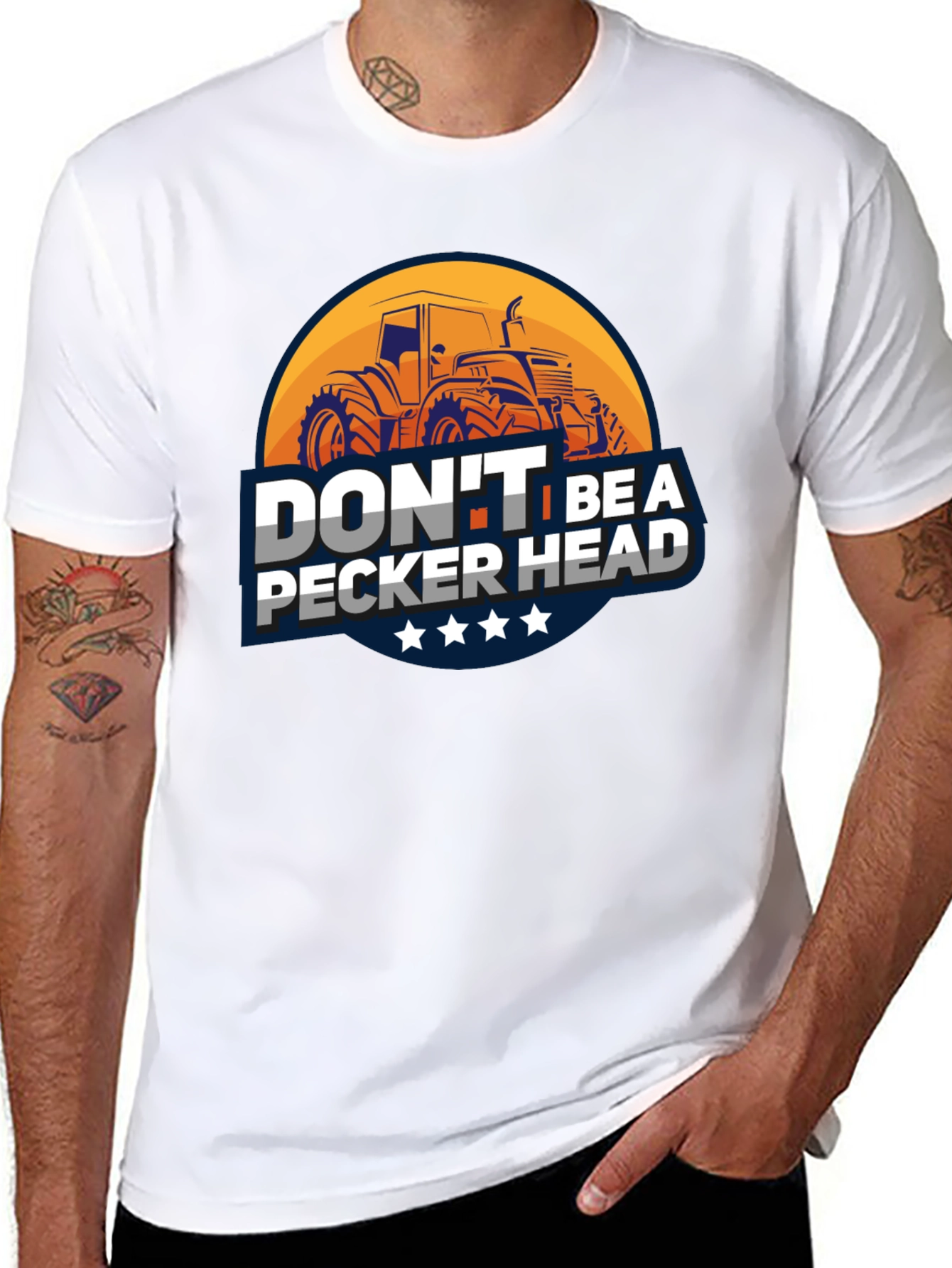 Dont Be A Pecker Head Tractor T-Shirt