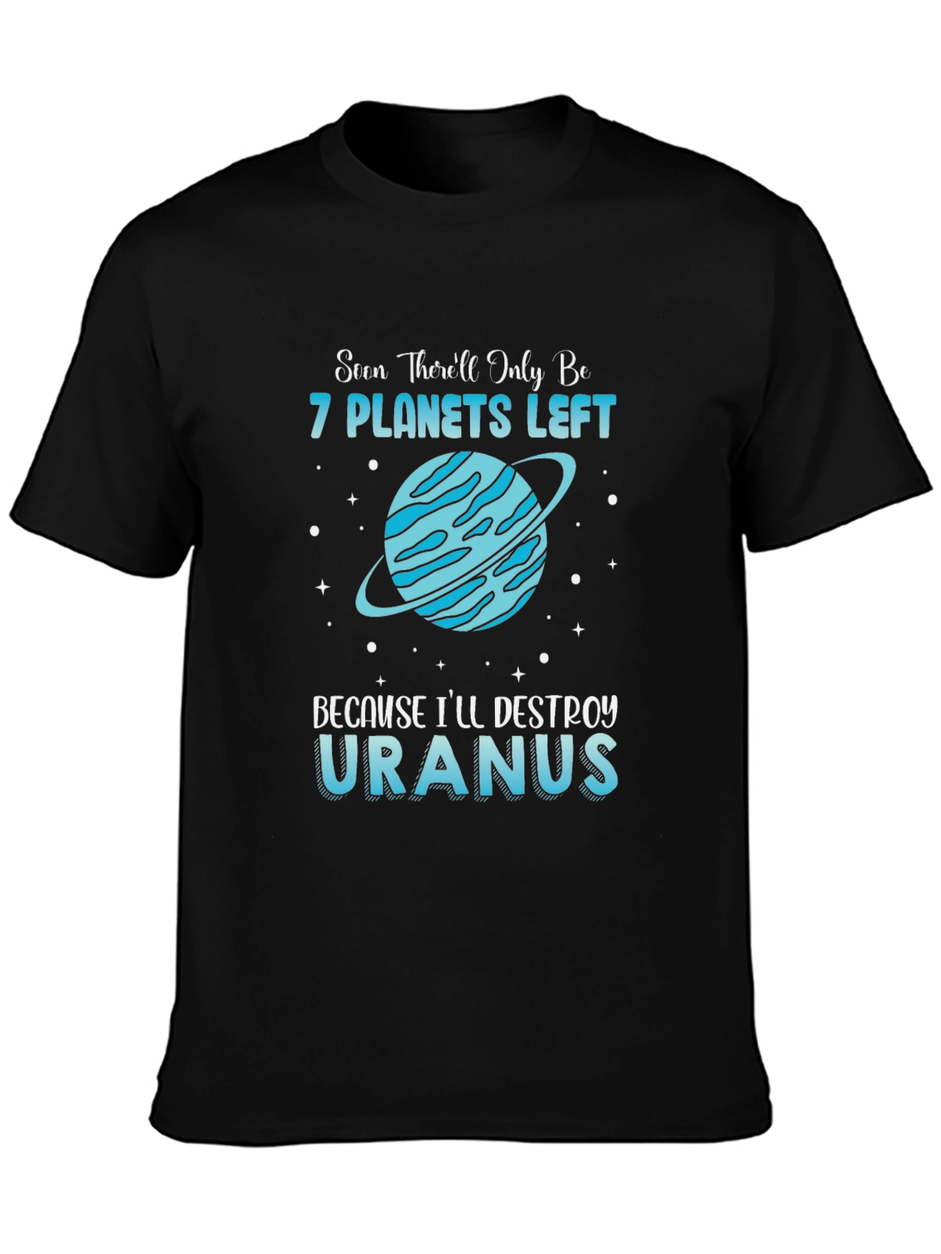 Funny 7 Planets Left Destroy Uranus T-Shirt