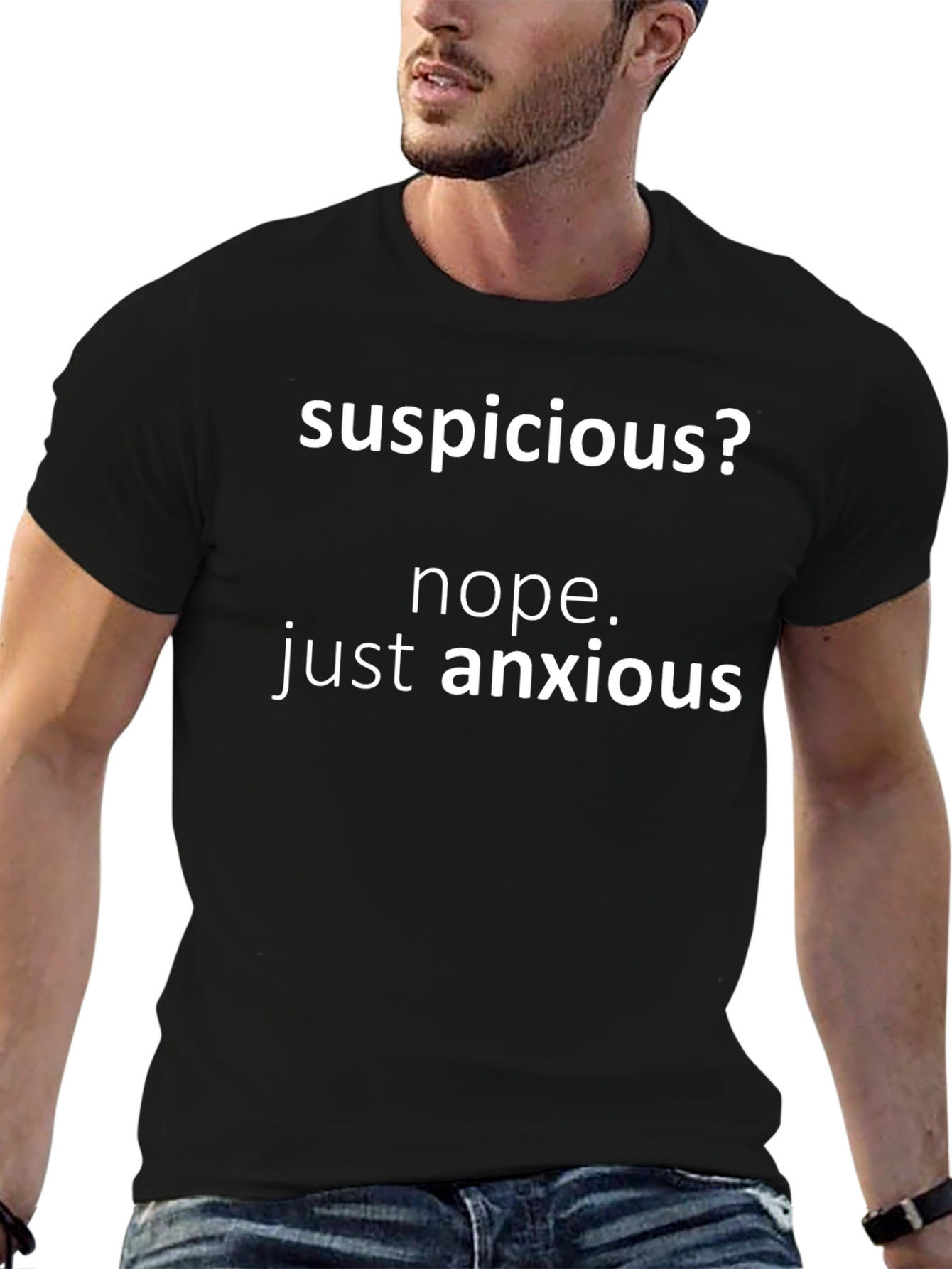 Suspicious? Anxious T-Shirt - Funny Novelty Tee