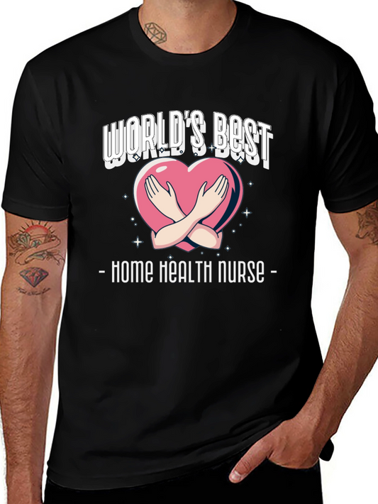 Home Health Nurse T-Shirt - Worlds Best Design
