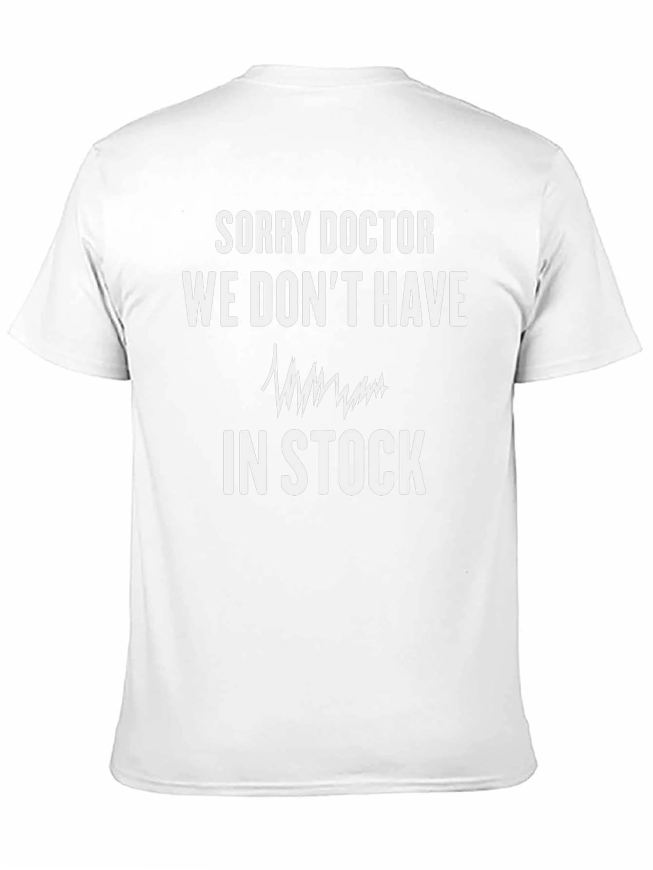 Sorry Doctor Funny Graphic T-Shirt
