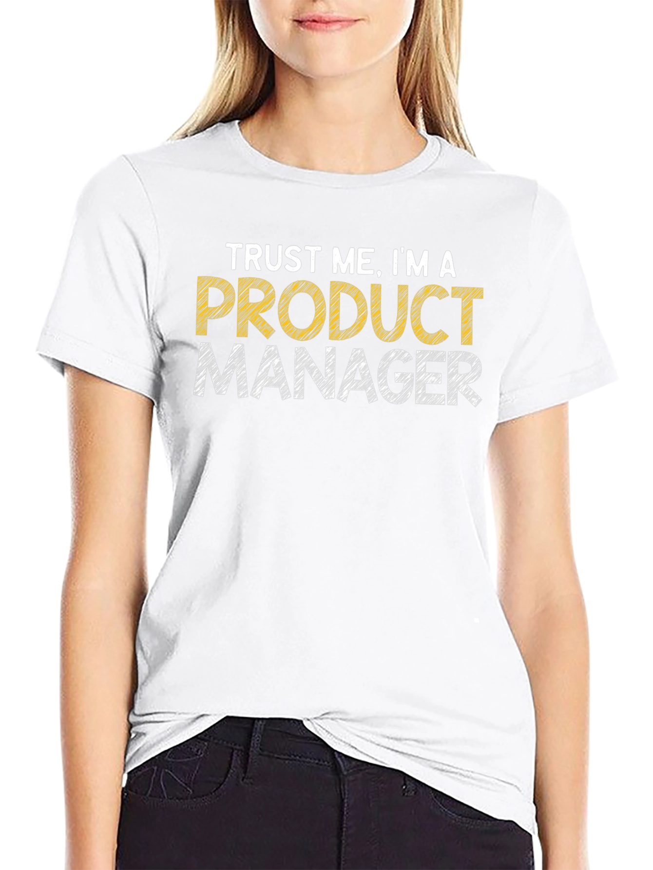 Trust Me Im A Product Manager T-Shirt