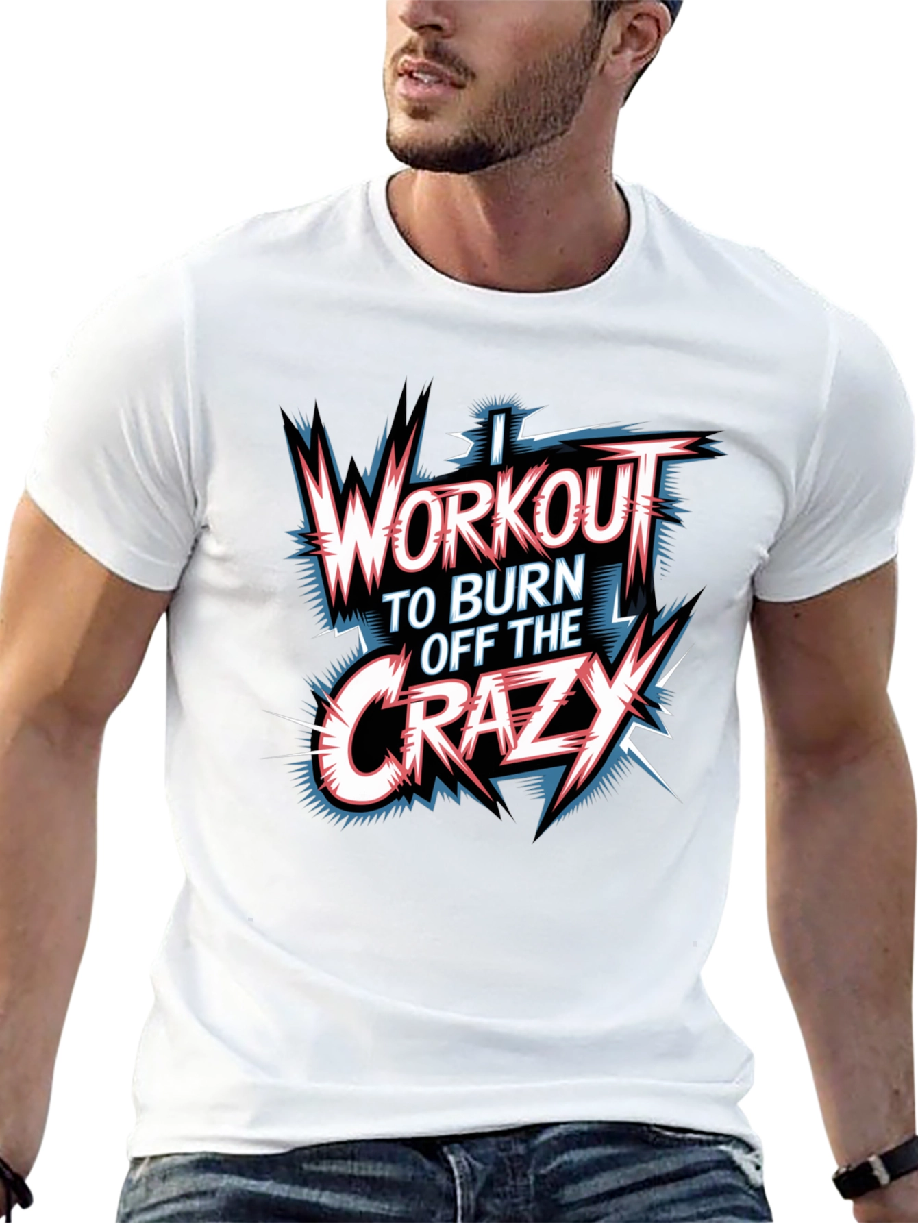 Workout to Burn Off Crazy Graphic T-Shirt