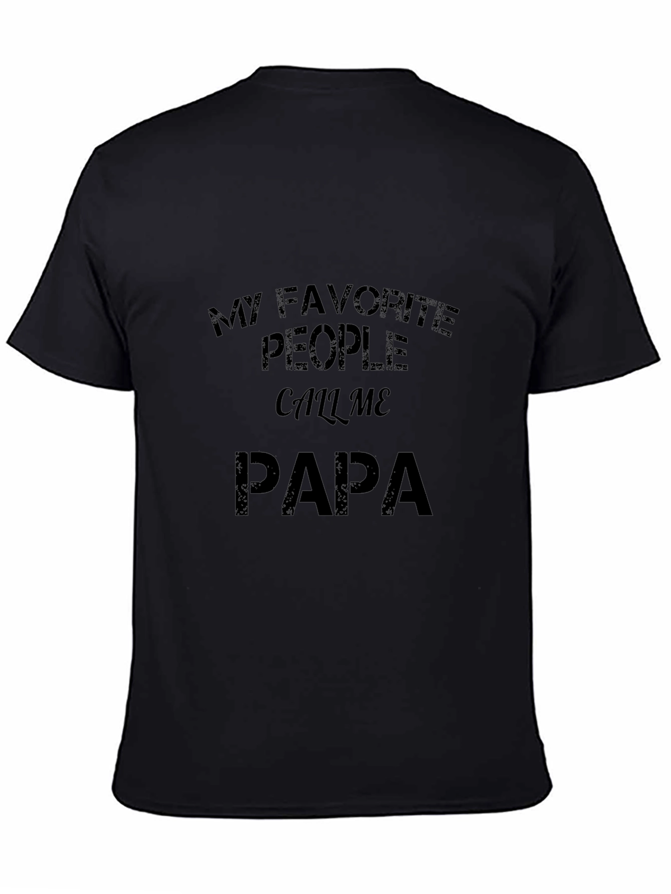 My Favorite People Call Me PAPA Black T-Shirt