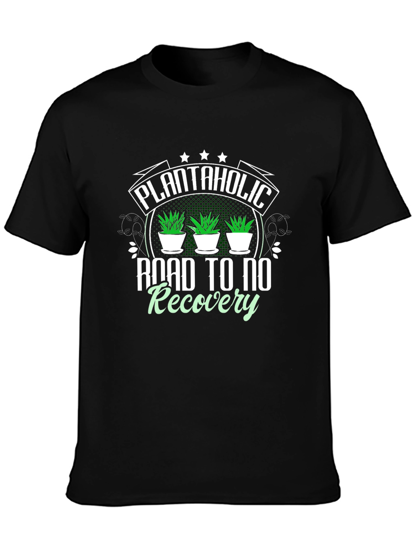 Plantaholic T-Shirt - Road to No Recovery