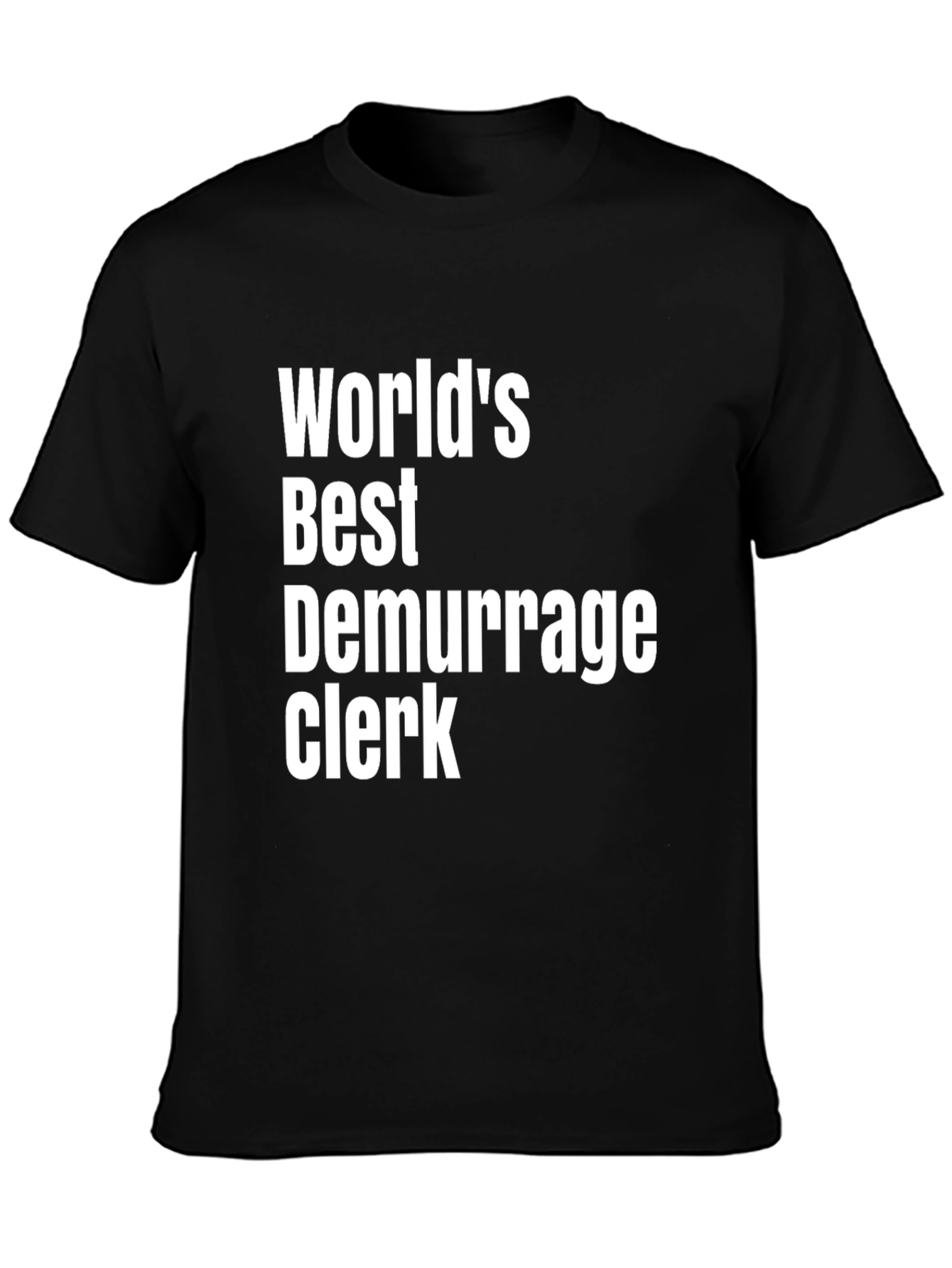 Worlds Best Demurrage Clerk T-Shirt