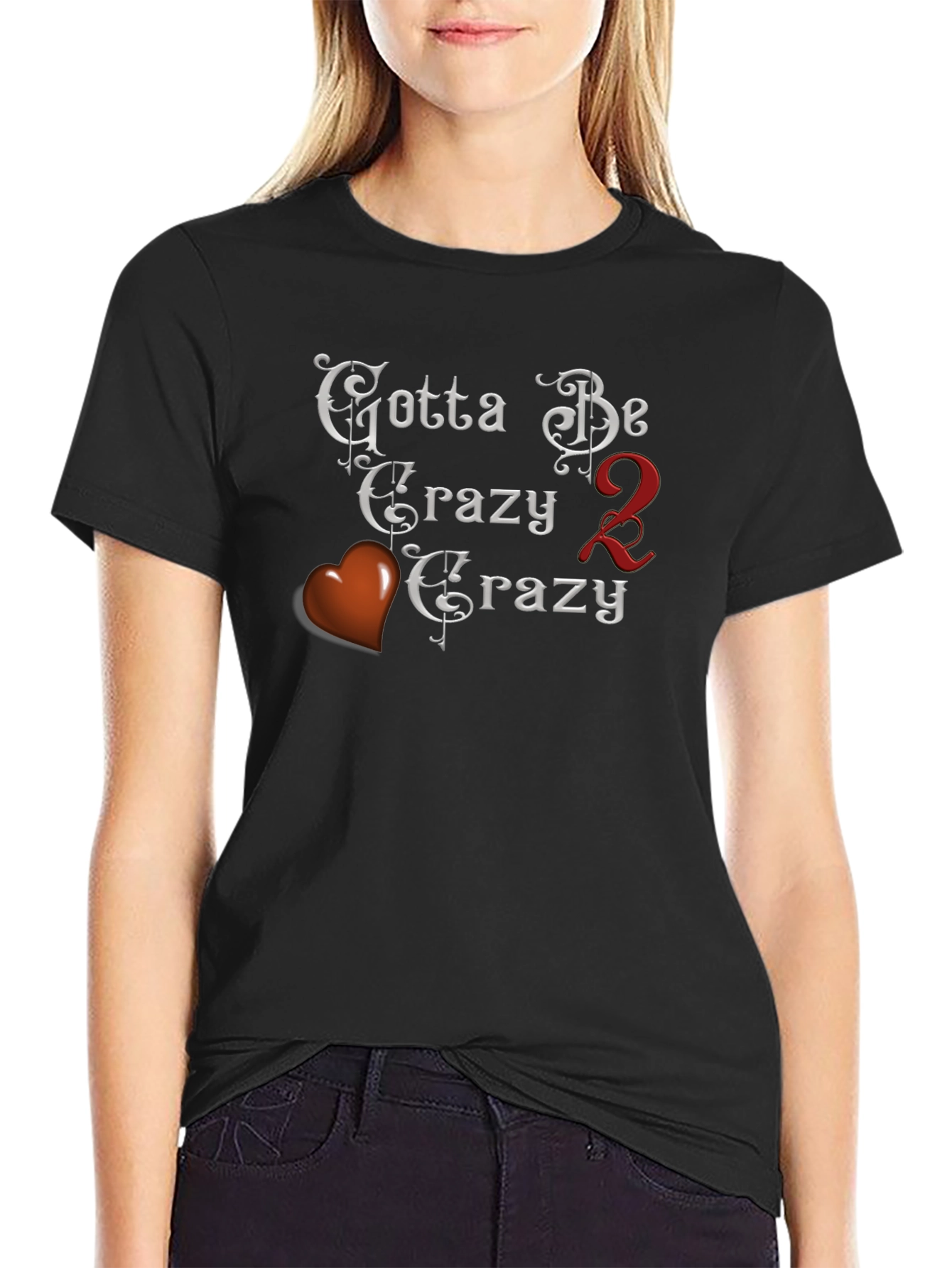 Gotta Be Crazy Tee - Black Crew Neck