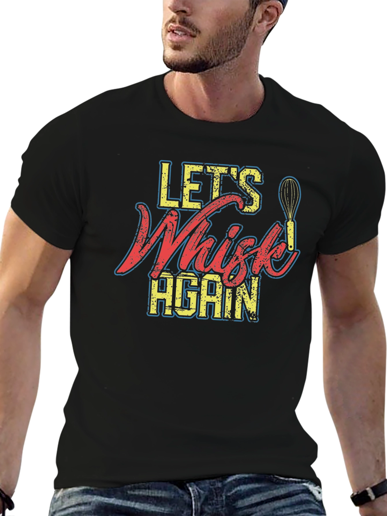 Lets Whisk Again - Graphic T-Shirt