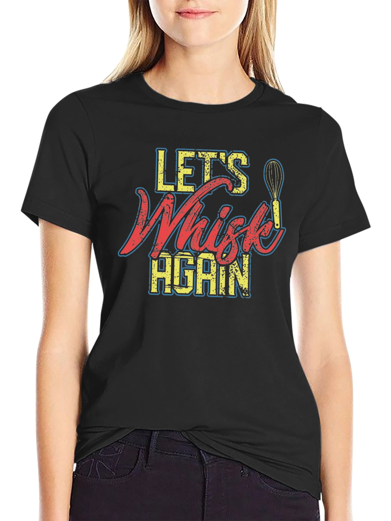 Lets Whisk Again - Graphic T-Shirt