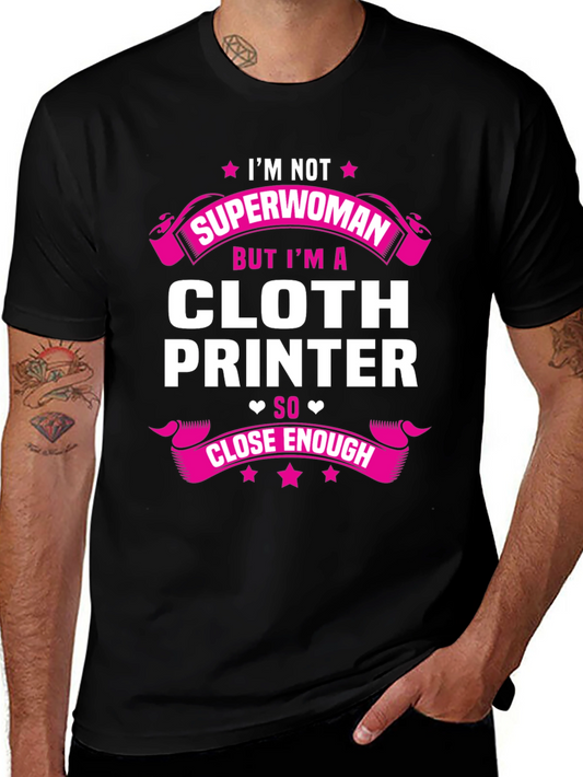 Cloth Printer T-Shirt - Superwoman Alternative