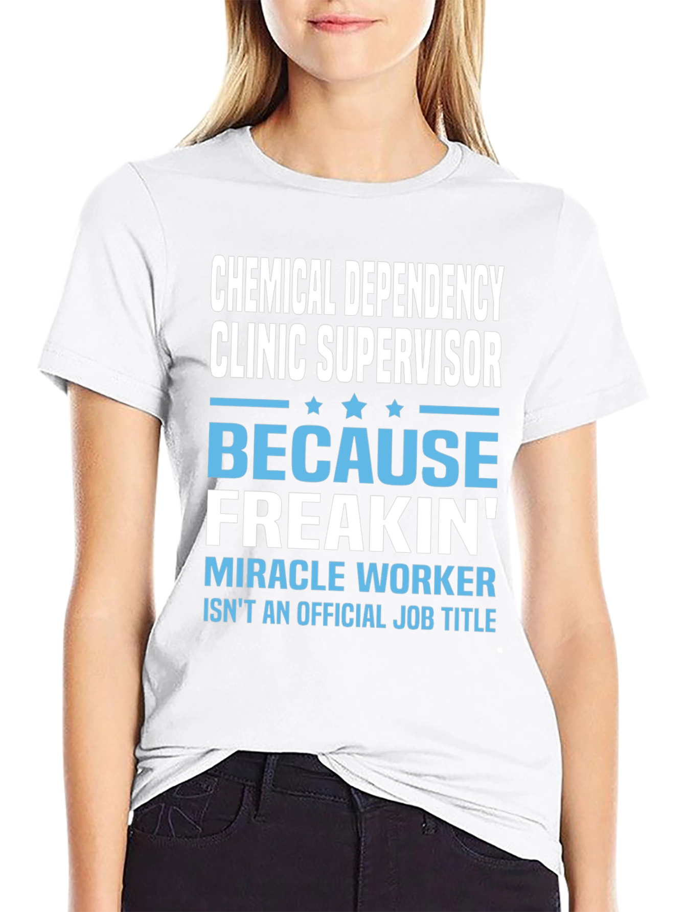 Chemical Dependency Clinic Supervisor Novelty T-Shirt
