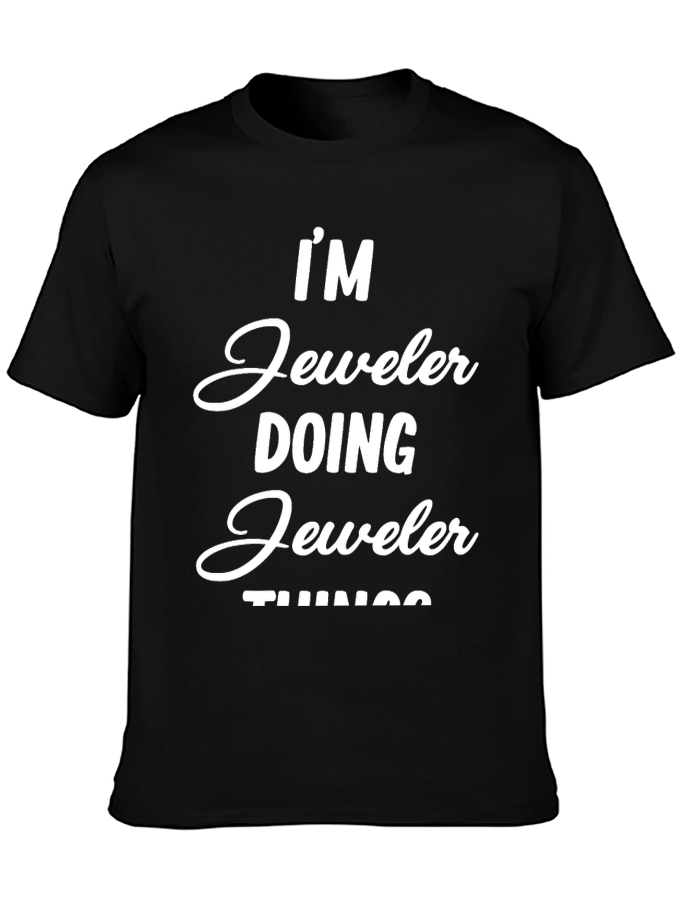 Im Jeweler Doing Jeweler Things T-Shirt