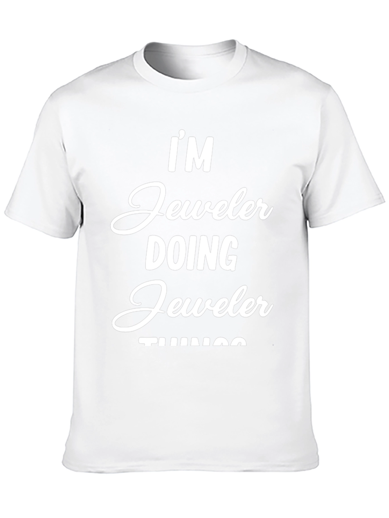 Im Jeweler Doing Jeweler Things T-Shirt