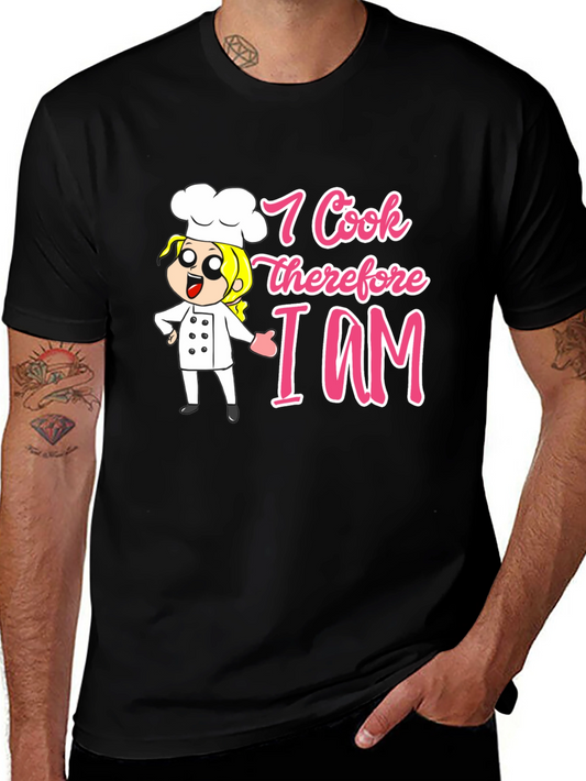I Cook Therefore I Am T-Shirt Funny Chef Tee
