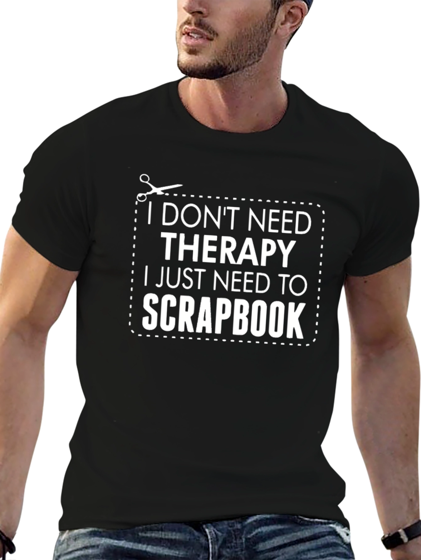 Funny Scrapbook T-Shirt: I Dont Need Therapy