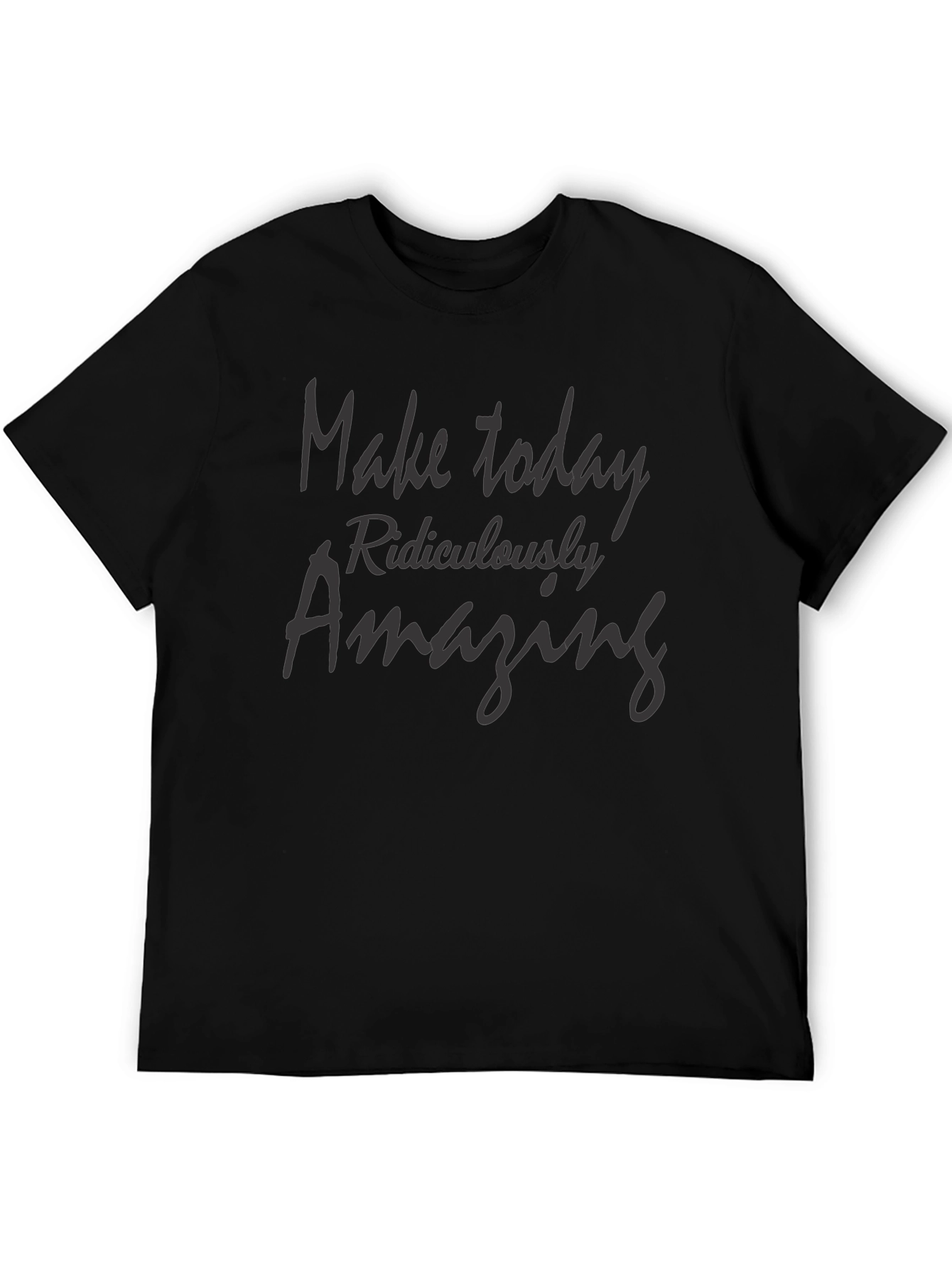 Inspiring Make Today Amazing Black T-Shirt
