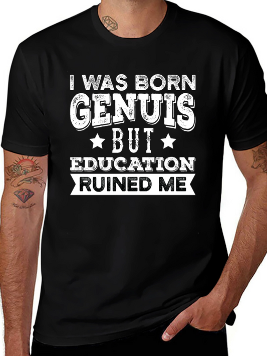 I Was Born Genius Funny T-Shirt