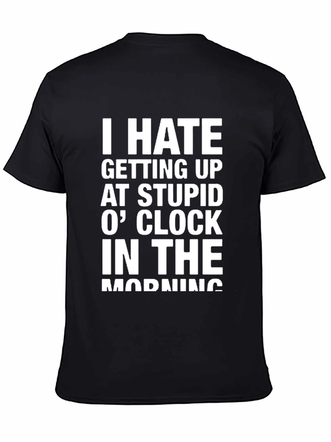 Funny Slogan T-Shirt: I Hate Mornings