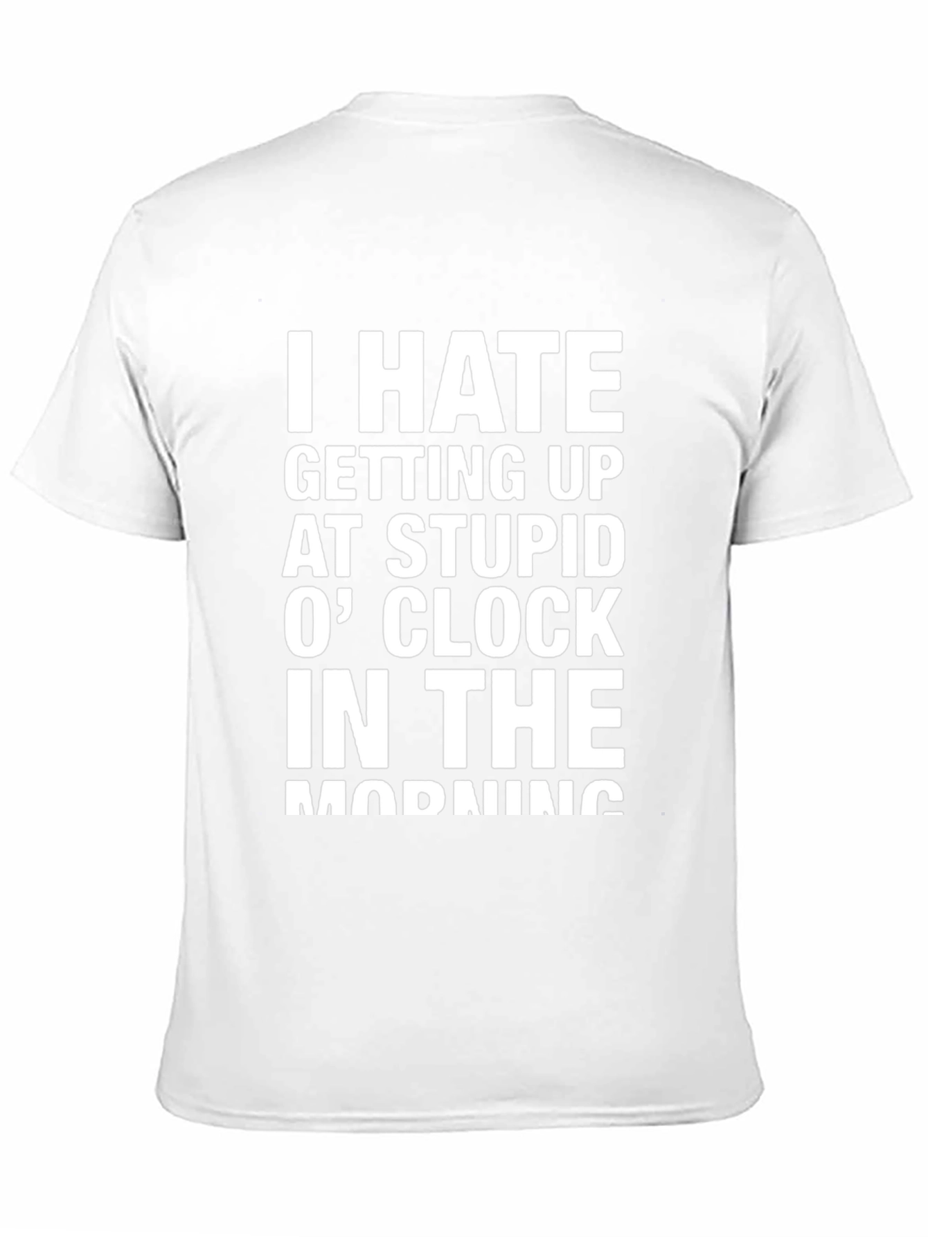 Funny Slogan T-Shirt: I Hate Mornings