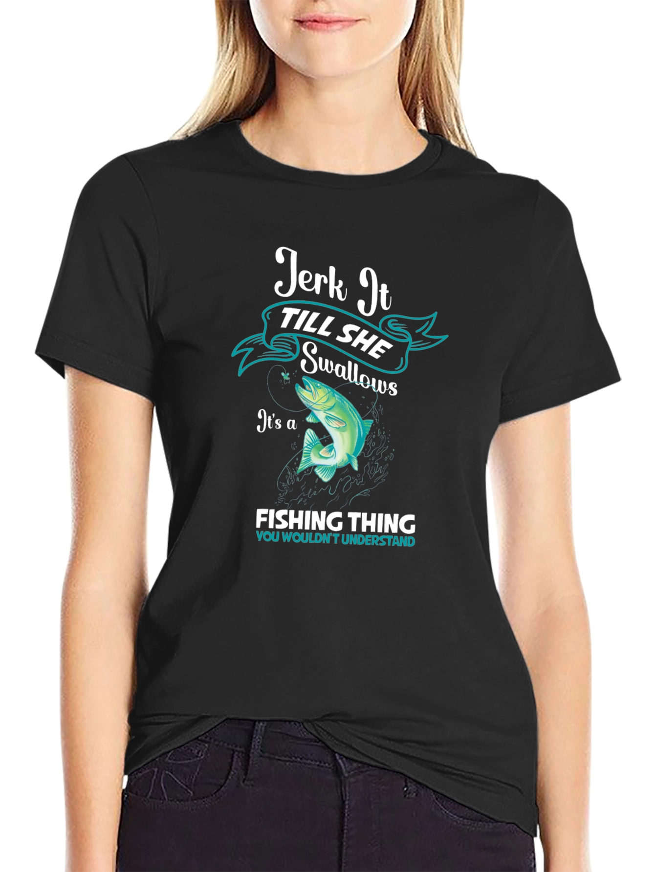 Jerk It Till She Swallows Fishing T-Shirt
