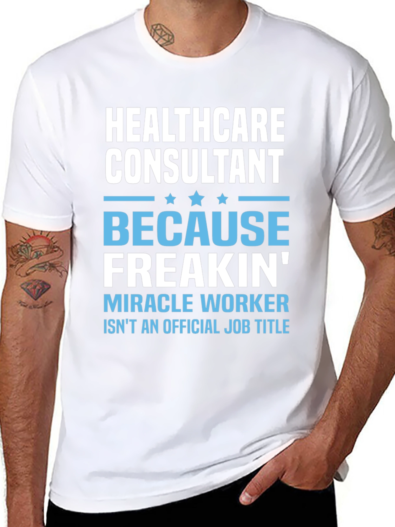 Healthcare Consultant T-Shirt - Miracle Worker Tee