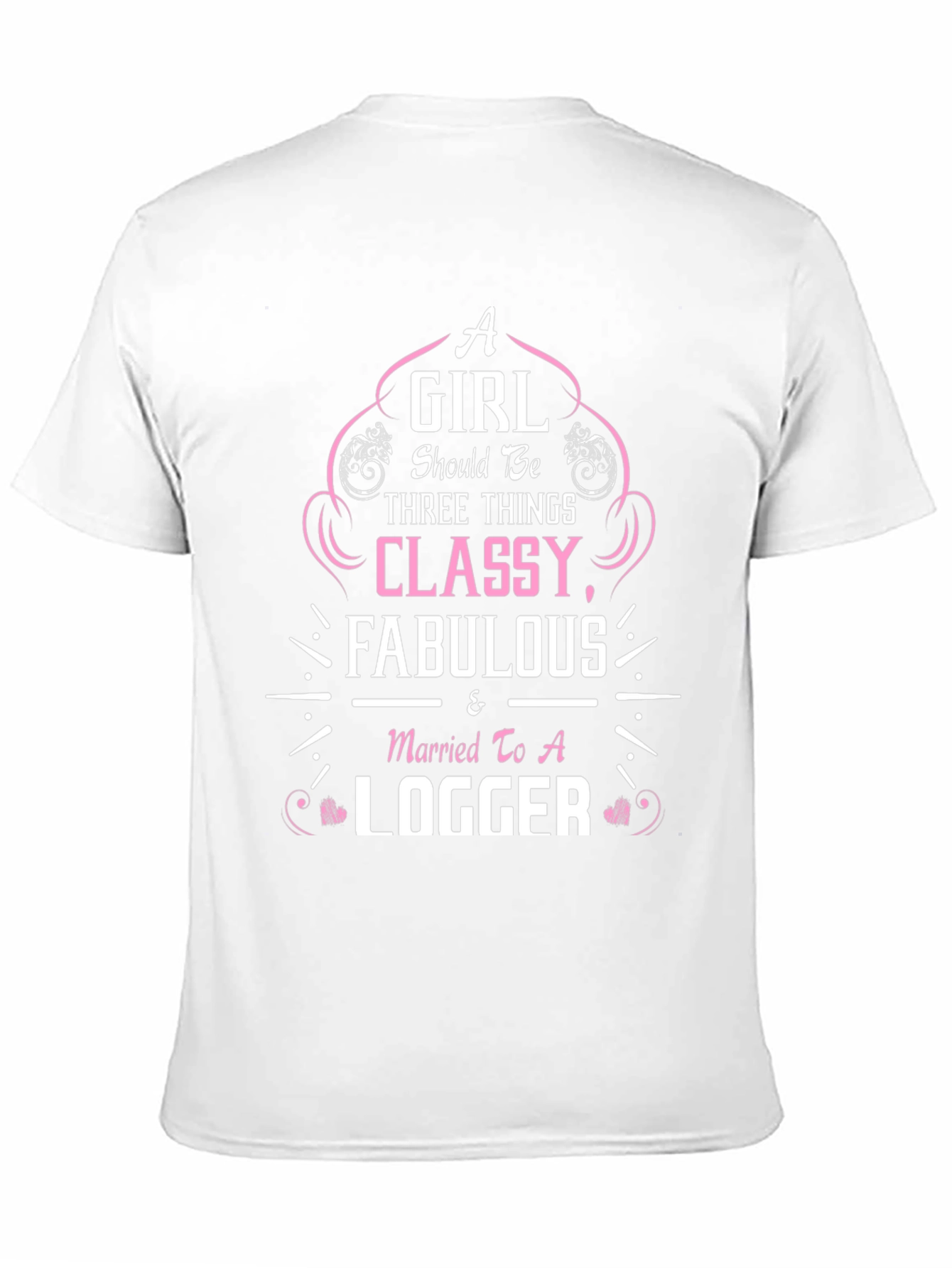 Classy Fabulous Logger Wife T-Shirt