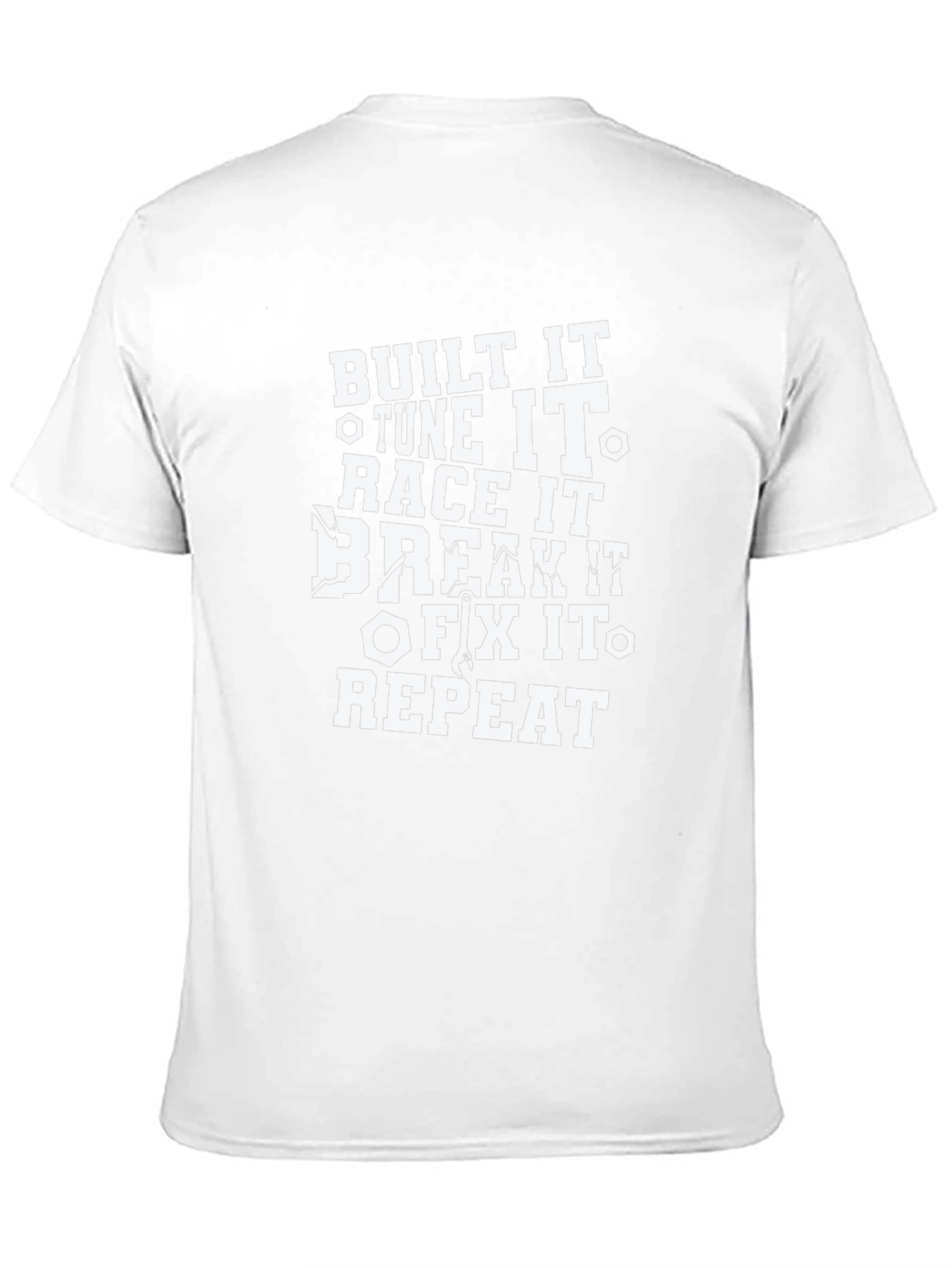 Built It Tune It Break It Repeat T-Shirt