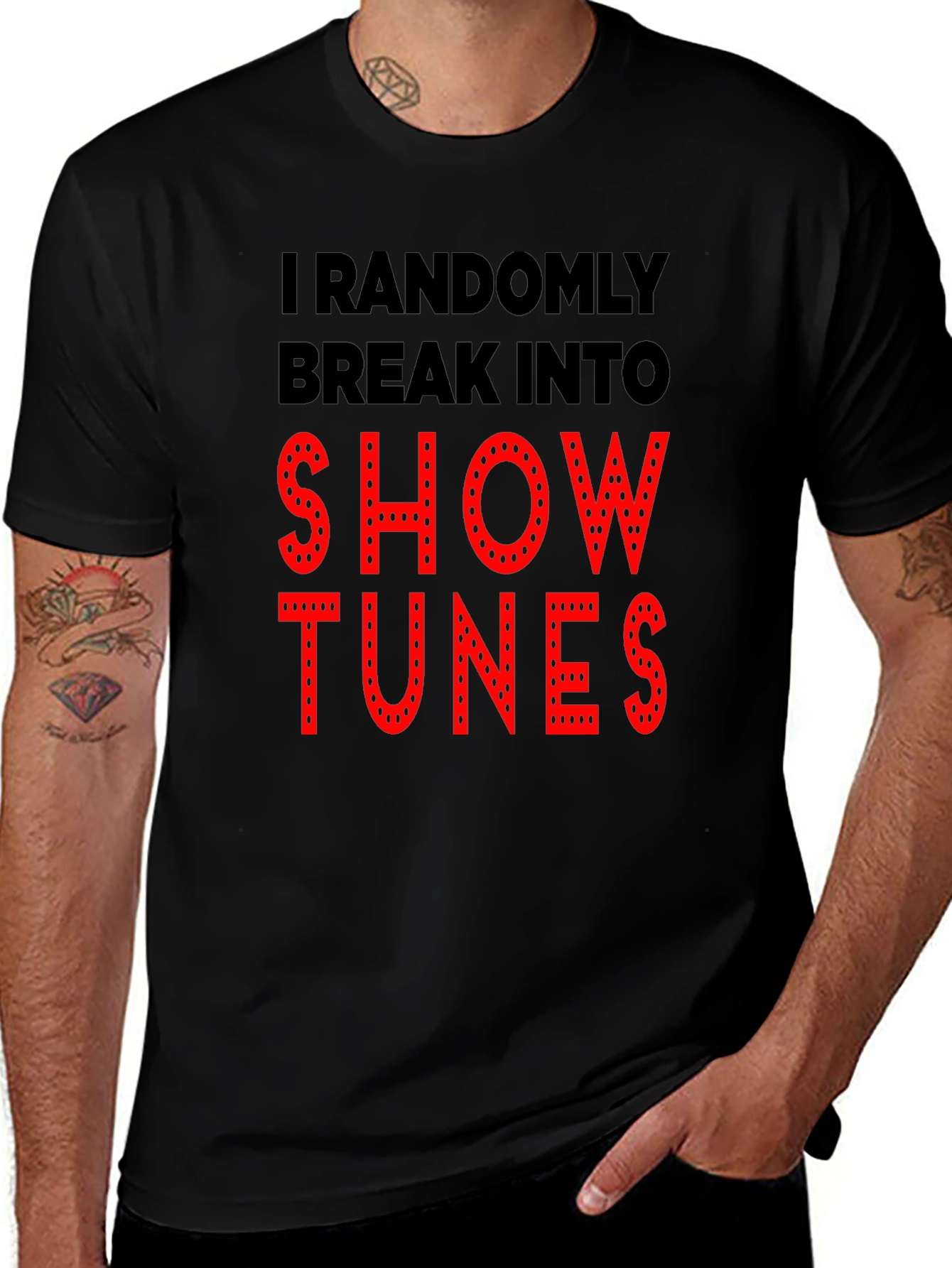 Show Tunes T-Shirt - Randomly Break Into