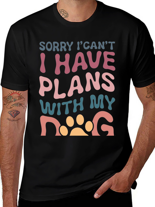 Sorry I Have Plans With My Dog Black T-Shirt