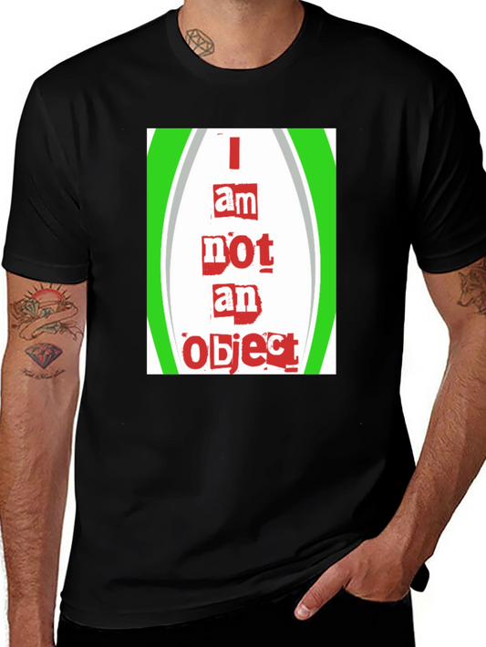 I Am Not An Object Graphic Tee