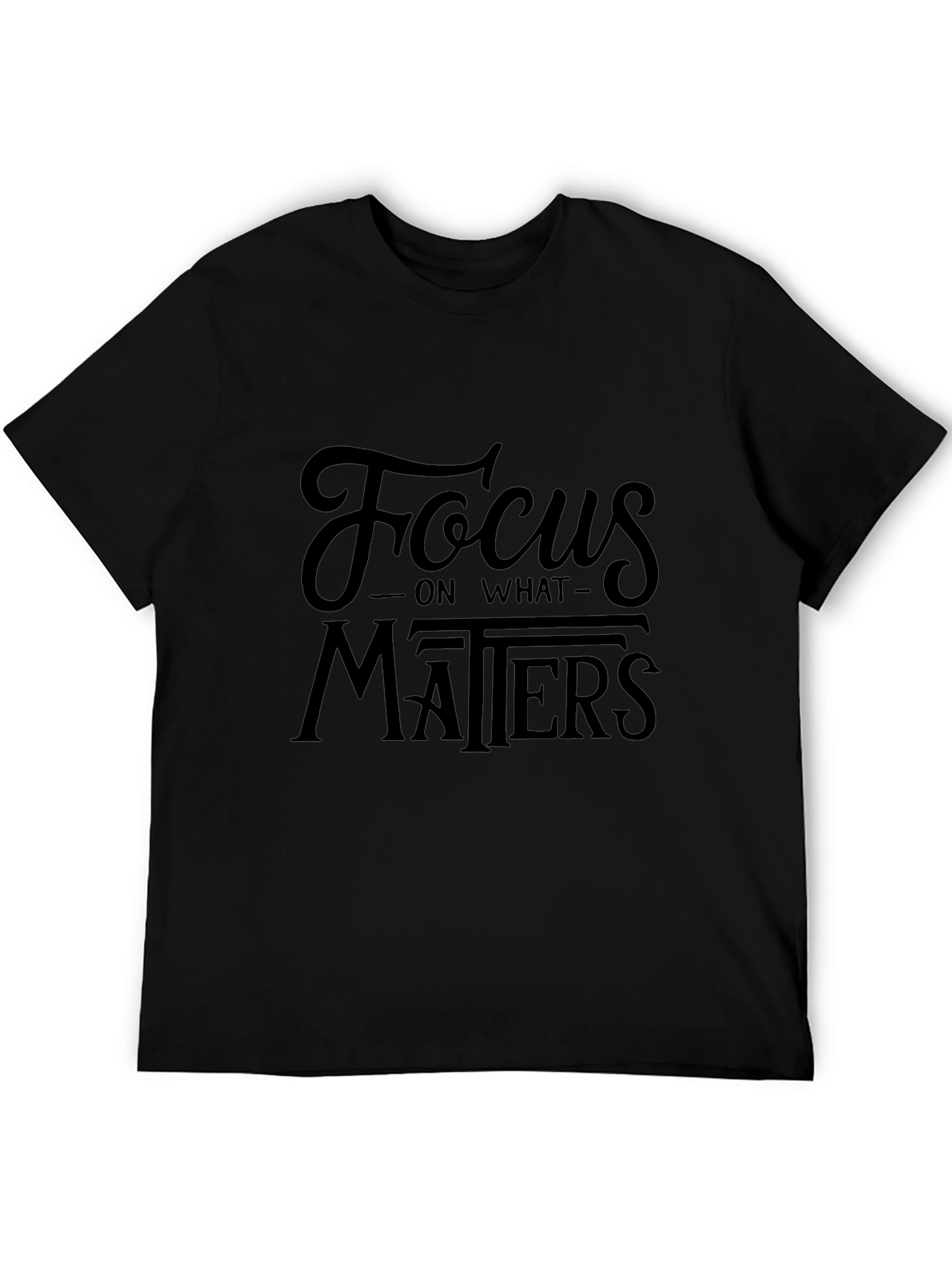 Focus on What Matters Black T-Shirt
