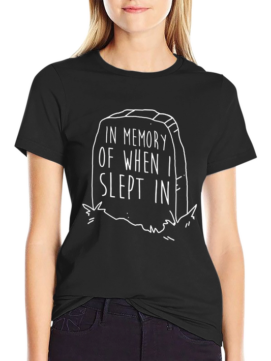 In Memory of When I Slept In Graphic Tee