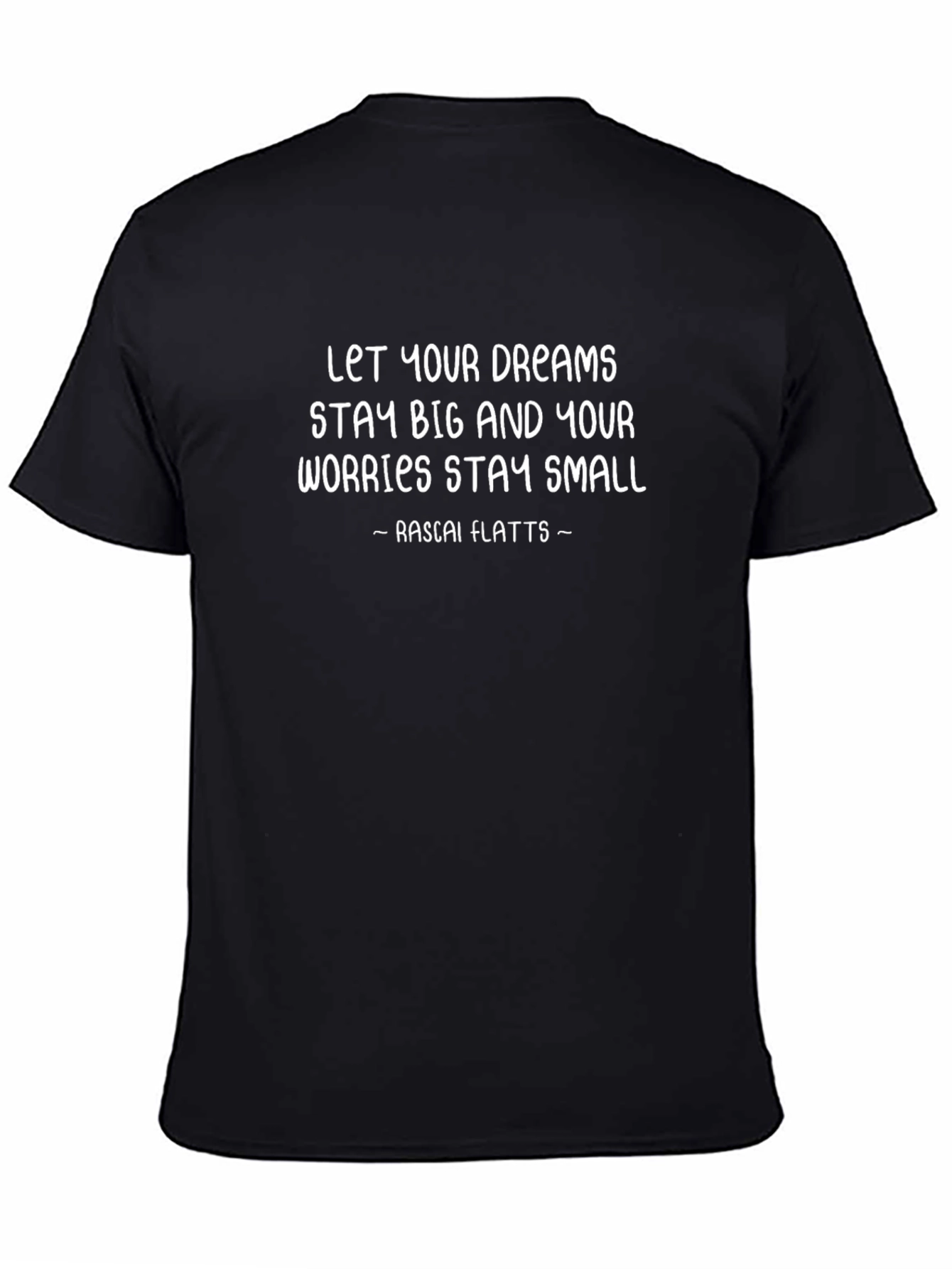 Let Your Dreams Stay Big Rascal Flatts T-Shirt