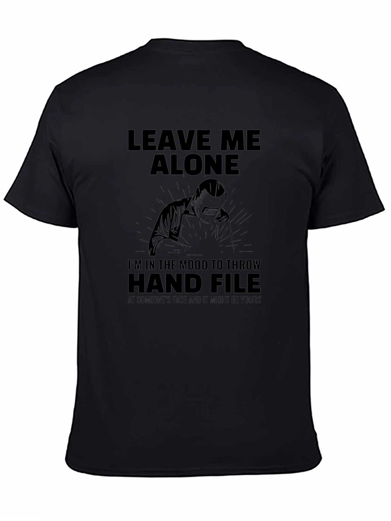 Leave Me Alone Welder T-Shirt