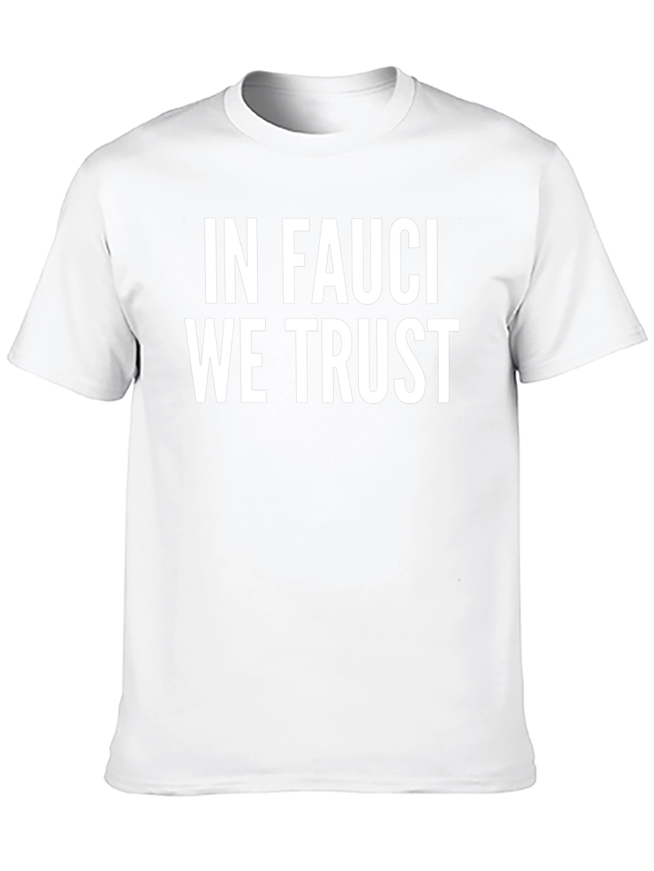In Fauci We Trust T-Shirt