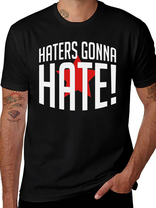 Haters Gonna Hate Graphic Tee - Black Cotton T-Shirt