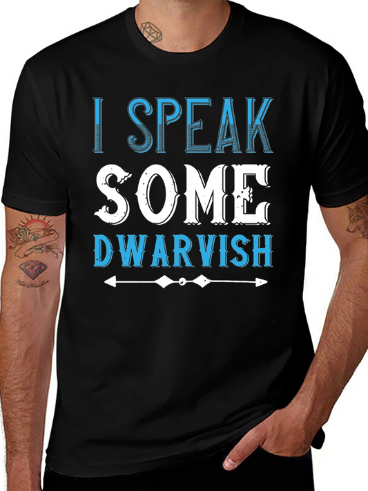 I Speak Some Dwarvish Novelty T-Shirt