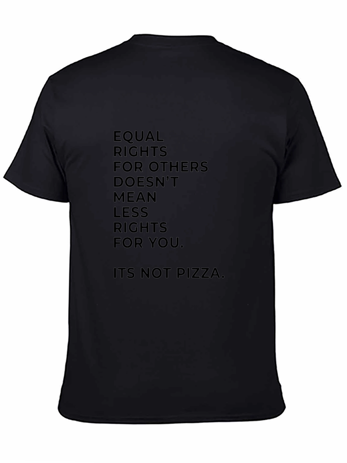 Equal Rights T-Shirt - Its Not Pizza
